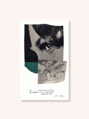 _Sin Título_-_In the aeroplane over the sea_, Neutral Milk Hotel-Collage-Maite Ortega